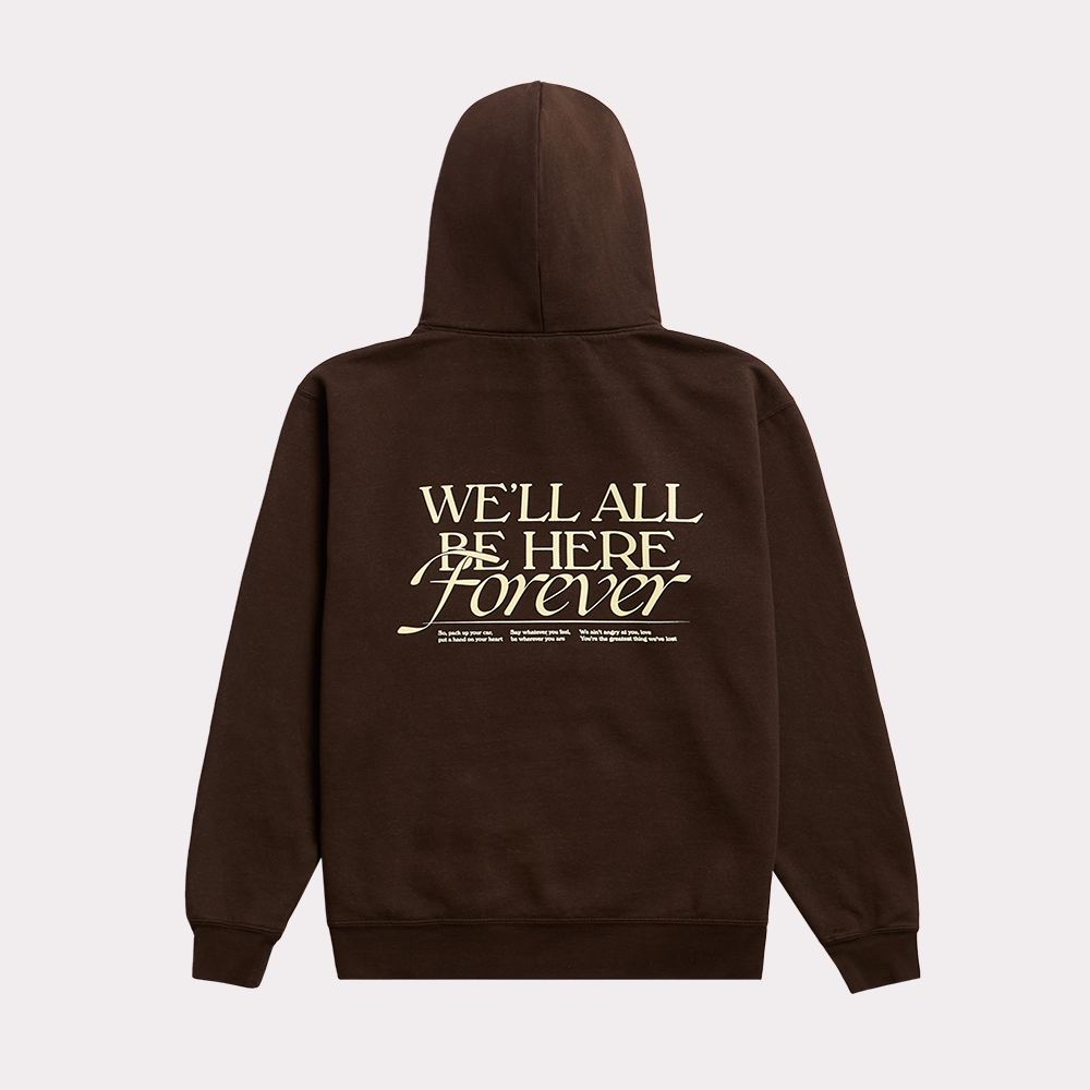 We'll All Be Here Forever Hoodie Back