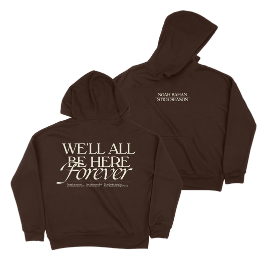 We'll All Be Here Forever Hoodie